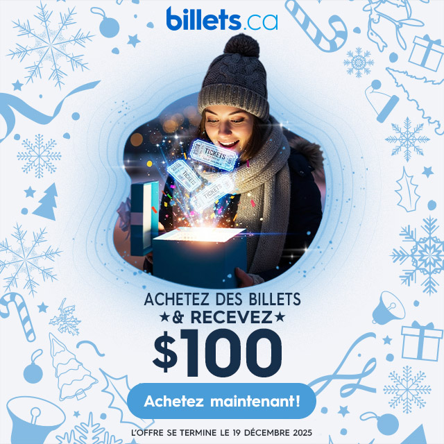 Achetez des billets, recevez 100$